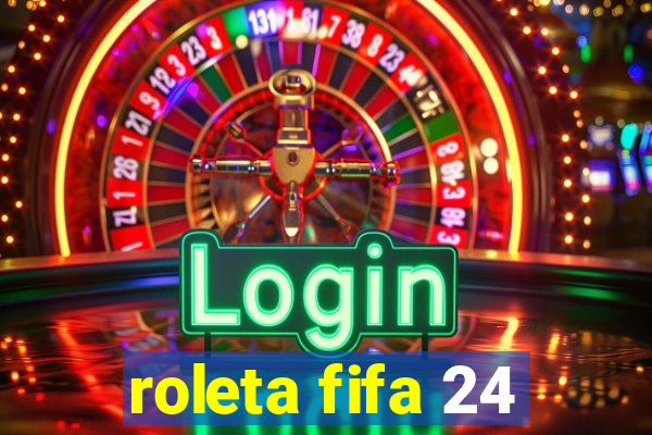 roleta fifa 24